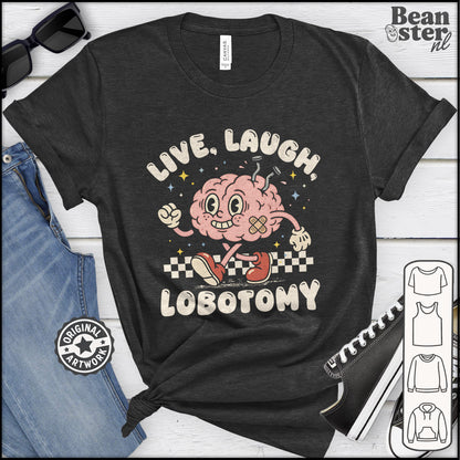 Live Laugh Lobotomy dark humor graphic tee shirt front design