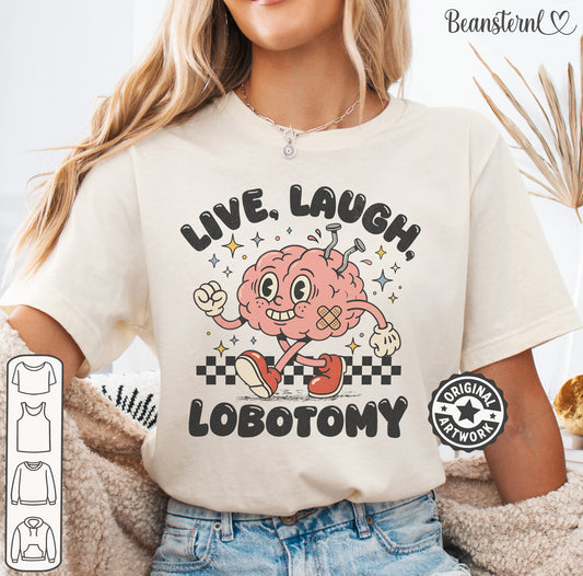 Funny meme style unisex streetwear t-shirt Live Laugh Lobotomy