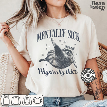 Mentally Sick Physically Thicc funny meme t-shirt front design