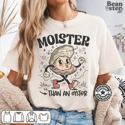 Moister Than An Oyster funny meme t-shirt original design for viral humor and girls trip gag gift