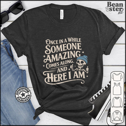 Funny quote t-shirt Once Upon a Time Someone Amazing Comes Along design
