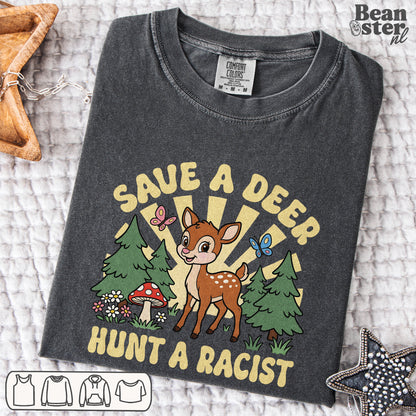 Dark gray t-shirt with a graphic of a deer and text 'Save a deer, hunt a racist' on a textured surface.